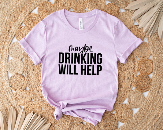 Maybe Drinking Will Help Lilac Graphic Tee